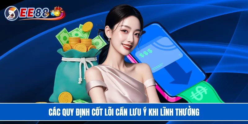 Các quy định cốt lõi cần lưu ý khi lĩnh thưởng